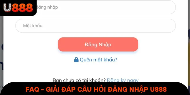 Giải đáp thắc mắc khi đăng nhập U888