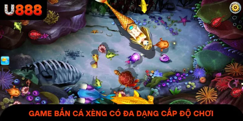 Game bắn cá xèng có đa dạng cấp độ chơi