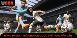 Bóng Đá Ảo – Trò Chơi Cá Cược Thể Thao Mới Đầy Hấp Dẫn Tại U888