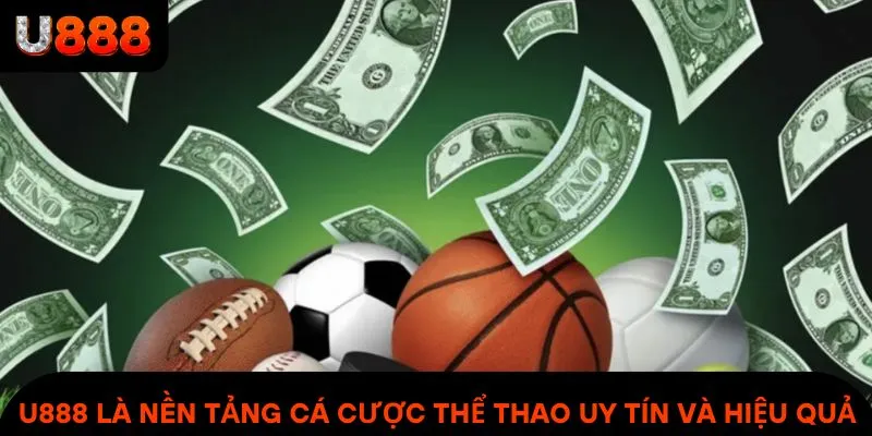 U888 là nền tảng cá cược thể thao uy tín và hiệu quả