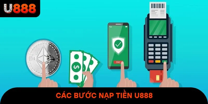 Chi tiết các bước nạp tiền U888