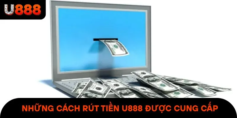Các phương thức rút tiền U888