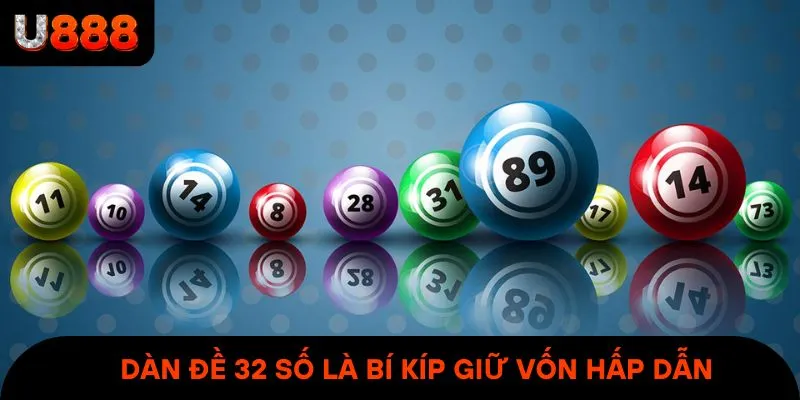 Dàn đề 32 số là bí kíp giữ vốn được nhiều game thủ sử dụng