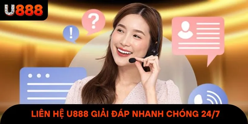 Liên hệ U888 là dịch vụ hỗ trợ, giải đáp nhanh chóng mọi thắc mắc của hội viên 24/7