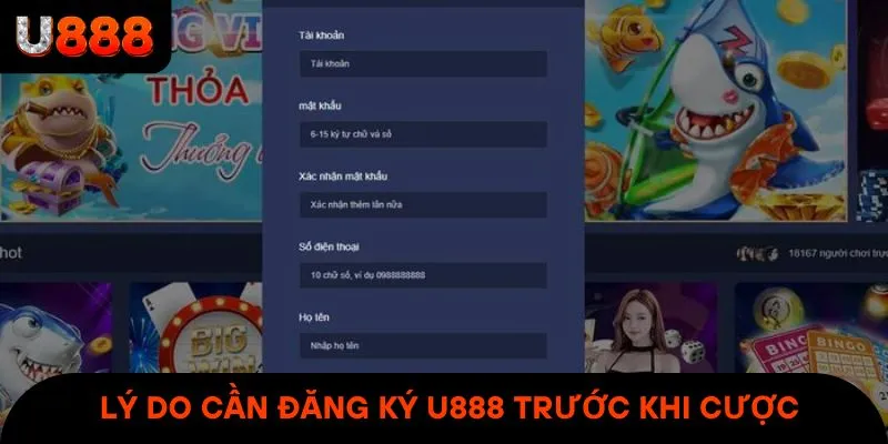 Lý do cần mở tài khoản U888 trước khi cược