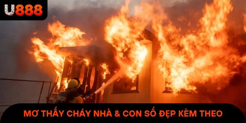 Mơ thấy cháy nhà & những con số đẹp kèm theo
