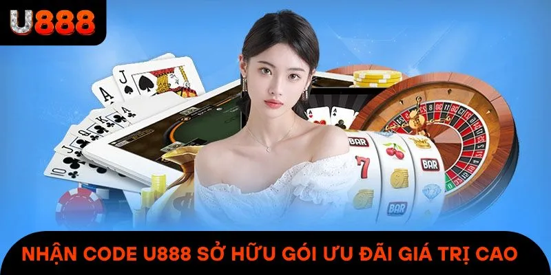 Nhận code U888 sở hữu những gói ưu đãi giá trị cao & khủng