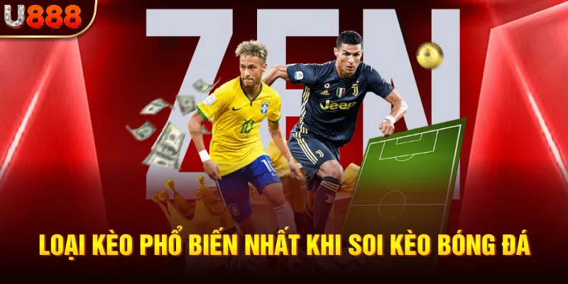 loai-keo-pho-bien-nhat-khi-soi-keo-bong-da